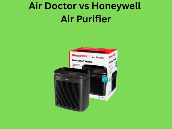 Air Doctor vs Honeywell Air Purifier