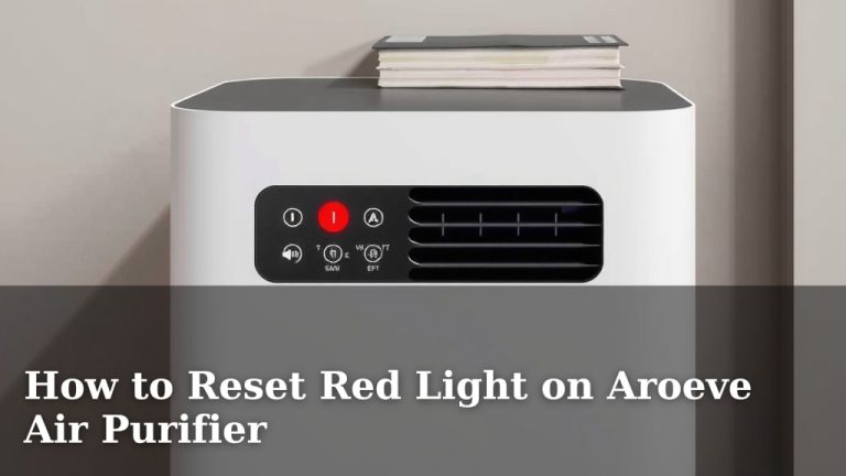 How to Reset Red Light on Aroeve Air Purifier