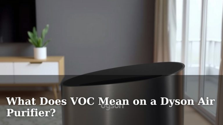 What Does VOC Mean on a Dyson Air Purifier?
