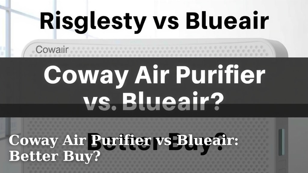 Coway Air Purifier vs Blueair: Better Buy?
