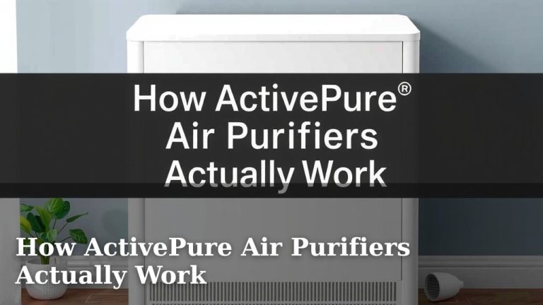How ActivePure Air Purifiers Actually Work